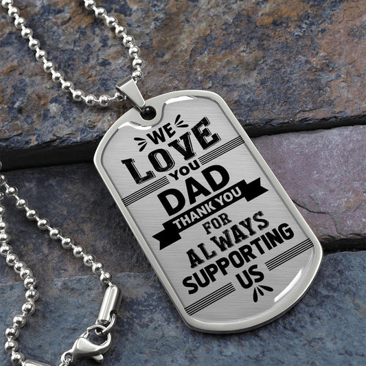 Dad We Love You! Dog Tag!