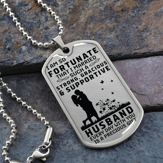 I am So Fortunate Husband Dog Tag!
