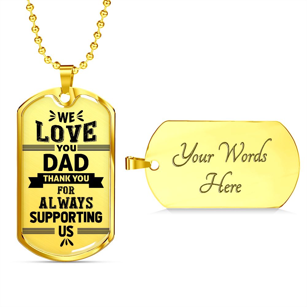 Dad We Love You! Dog Tag!