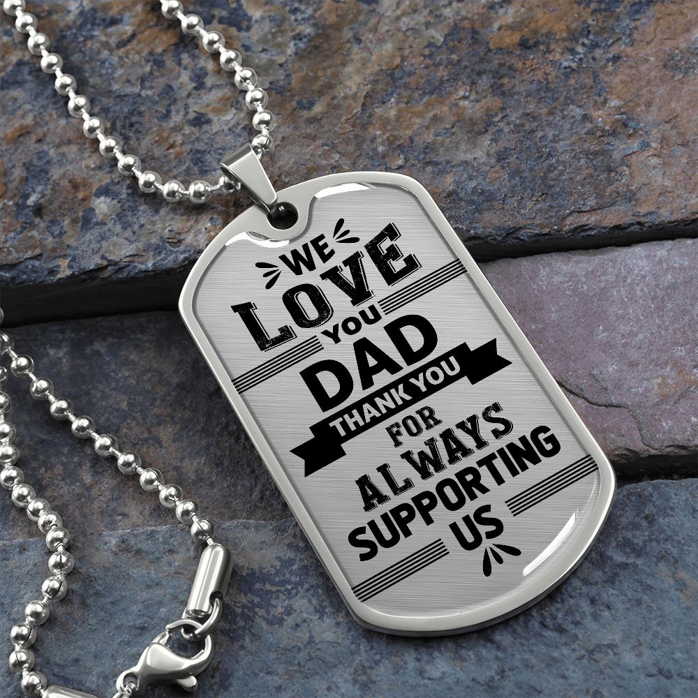 Dad We Love You!  Dog Tag!