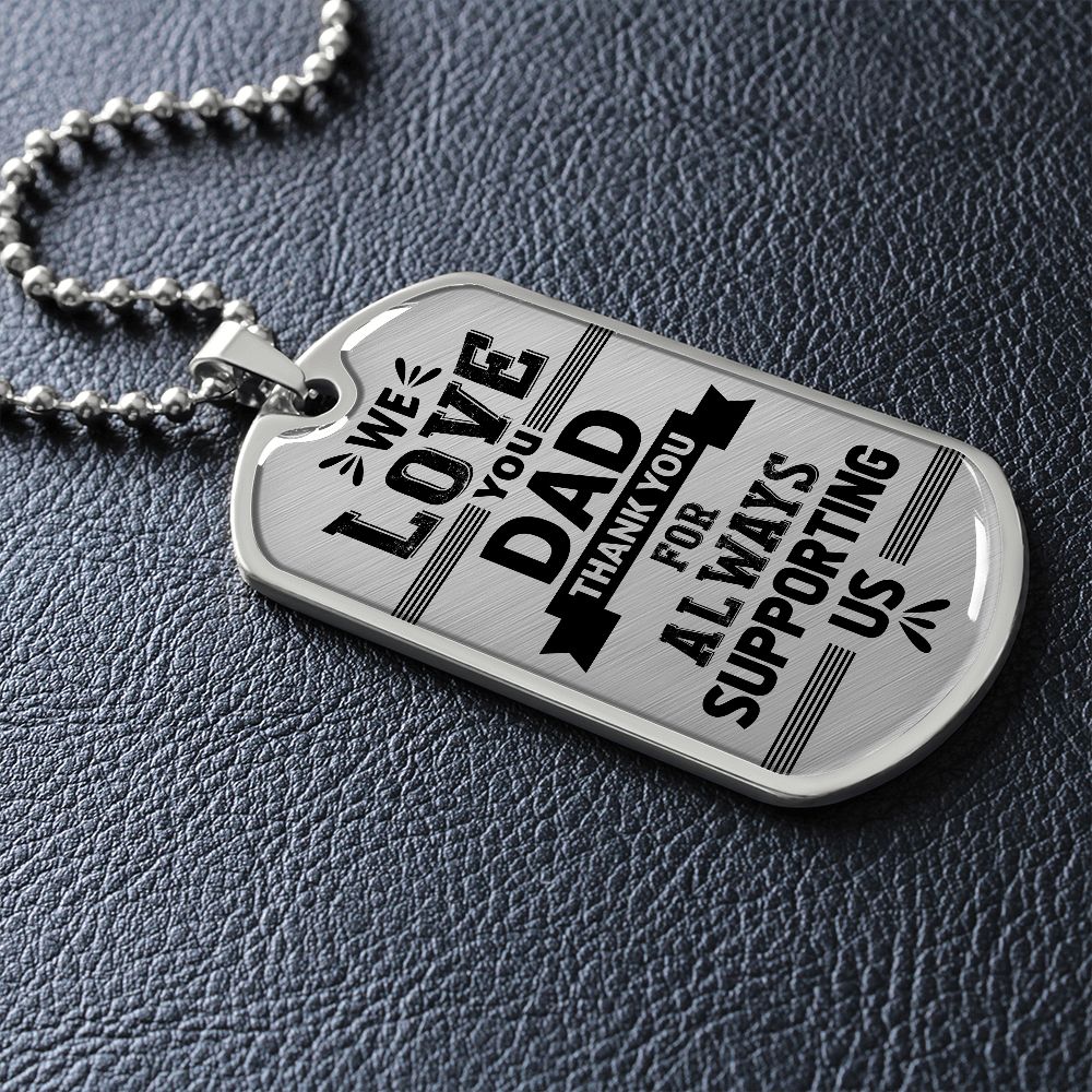 Dad We Love You!  Dog Tag!
