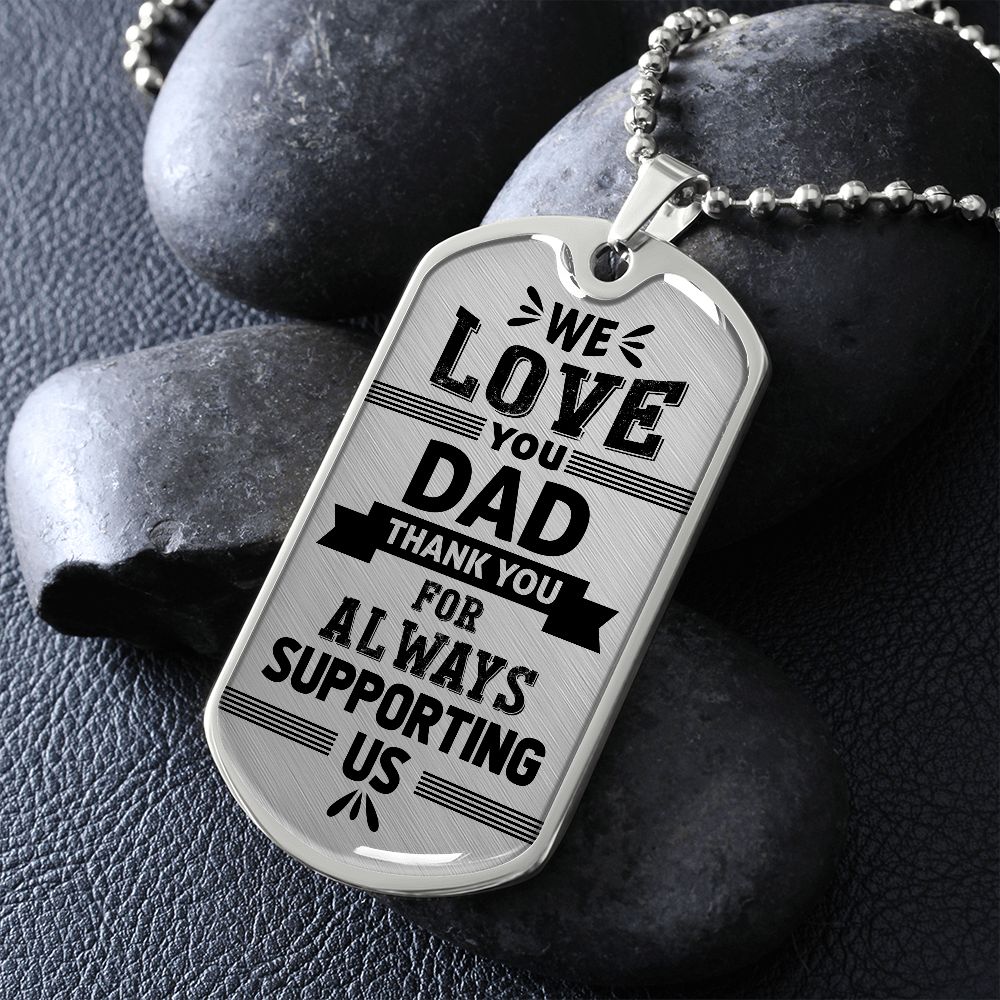 Dad We Love You!  Dog Tag!