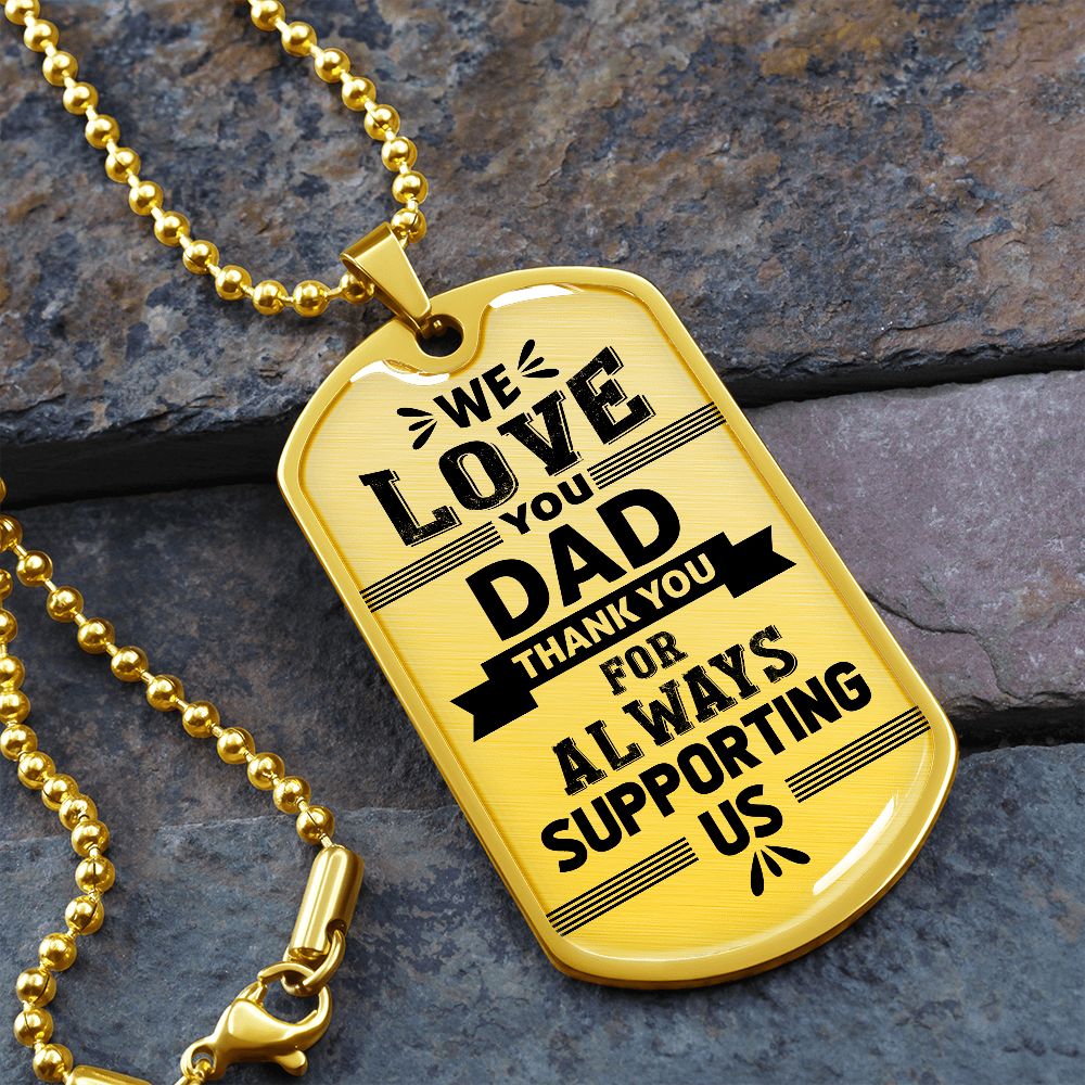 Dad We Love You!  Dog Tag!