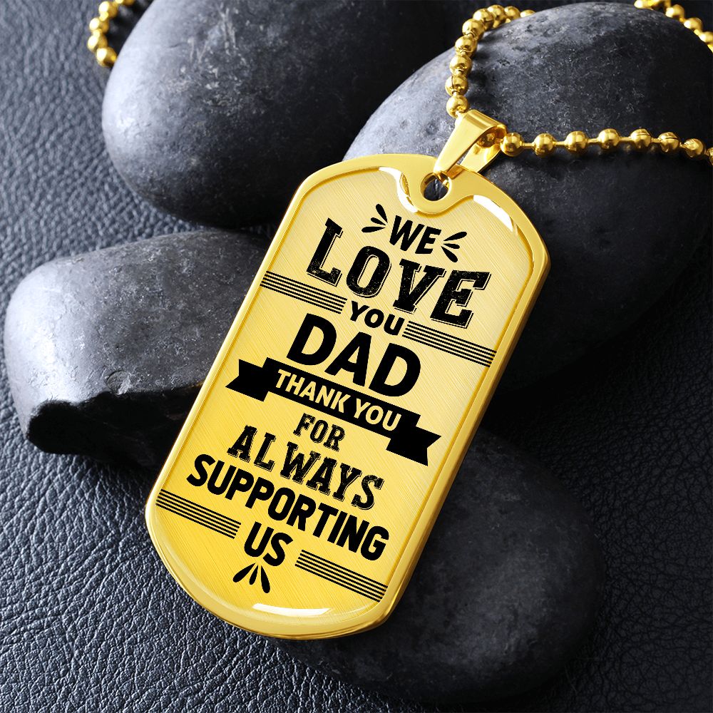 Dad We Love You!  Dog Tag!