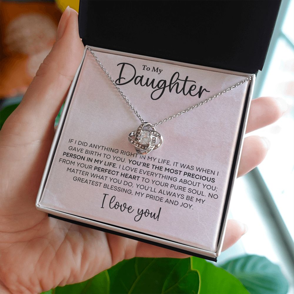To My Daughter You're The Most Precious Person In My Life.